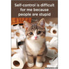 Self-Control is difficult for me because people.... Magnet