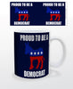 Proud To Be A Democrat Mug