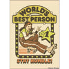 World's Best Person Stay Humble! Magnet