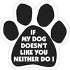 Paw Magnets - If My Dog Doesn't Like You, Neither Do I