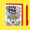Crazy Pho You Valentine's Day Card