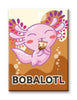 Axolotl - Bobalotl Flat Magnet