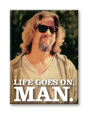 The Big Lebowski - Life Goes On Magnet - Sweets and Geeks