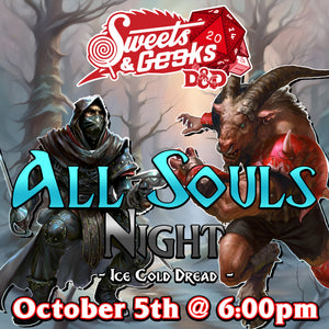 D&D All Souls Night Adventure - October 5th, 2023 - Sweets and Geeks