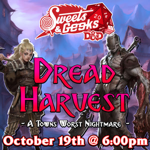 D&D Dread Harvest Adventure - October 19th, 2023 - Sweets and Geeks