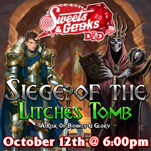 D&D Siege of the Lich's Tomb Adventure - October 12th, 2023 - Sweets and Geeks