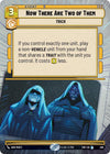 Now There Are Two of Them (Foil) (Hyperspace) - Twilight of the Republic - 490