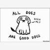All Dogs Are Good Magnet