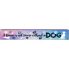 Not Home Without a Dog Long Wood Sign, Multicolored
