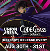 Union Arena - Code Geass: Lelouch of the Rebellion Vol. 2 [UEX03BT] Release Event 1:00PM Sunday, August 31st