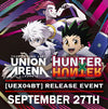 Union Arena - Hunter X Hunter Vol. 2 [UEX04BT] Release Event 2:00PM Saturday, September 27th