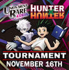 Union Arena Rare Battle - Hunter X Hunter 1:00PM Sunday, November 16th