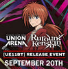 Union Arena - Rurouni Kenshin [UE11BT] Release Event 2:00PM Saturday, September 20th