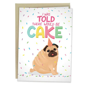 I Was Told There Would Be Cake Greeting Card - Sweets and Geeks