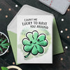 "Lucky to Have You" Greeting Card