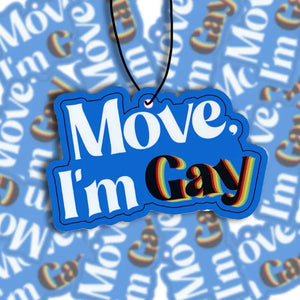 Move, I'm Gay Air Freshener - Sweets and Geeks