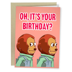Oh, It's Your Birthday? Greeting Card - Sweets and Geeks