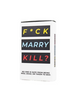 F*ck, Marry, Kill?