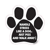 Paw Magnets - Handle Stress Like A Dog. Just Piss And Walk Away!