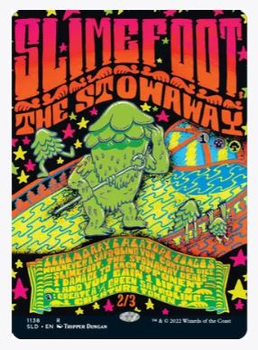 Slimefoot, the Stowaway - Secret Lair Drop Series - #1138 - Sweets and Geeks