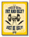 Fat & Ugly - Ugly Joe's Gym Metal Sign