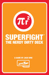 Superfight: The Nerdy Dirty Deck - Sweets and Geeks