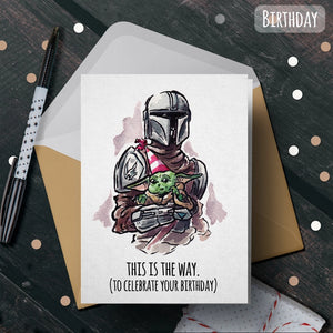 Mandolorian Star Wars Birthday Card - This is the Way - Sweets and Geeks