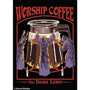 Worship Coffee Magnet - Sweets and Geeks