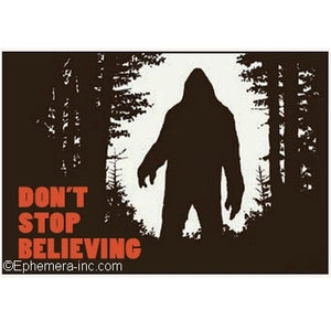 Bigfoot - Don't Stop Believing Magnet - Sweets and Geeks