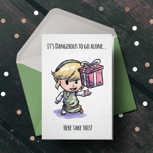 Legend of Zelda It's Dangerous to go Alone Card - Sweets and Geeks