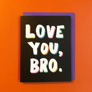 Love You Bro Greeting Card - Sweets and Geeks