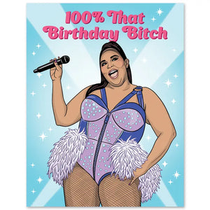 Lizzo 100% That Birthday Bitch Birthday Card - Sweets and Geeks