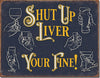 Shut Up Liver! Vintage Metal Tin Sign - Sweets and Geeks