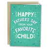 Dad's Favorite Child Greeting Card - Sweets and Geeks