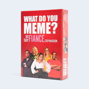 What Do You Meme? 90 Day Fiancé Expansion Pack - Sweets and Geeks