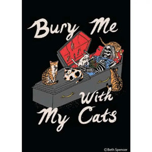 Bury Me With My Cats Magnet - Sweets and Geeks