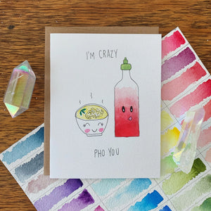 Crazy Pho You Greeting Card - Sweets and Geeks