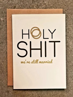 Holy Shit We're Still Married Greeting Card - Sweets and Geeks
