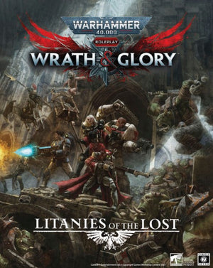 Warhammer 40K Wrath & Glory RPG: Litanies of the Lost - Sweets and Geeks