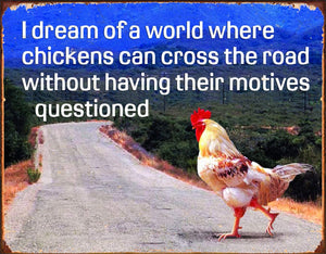 Chicken's Motive's - Tin Sign - Sweets and Geeks
