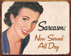 Ephemera - Sarcasm Tin Sign - Sweets and Geeks