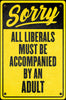 Liberals Metal Tin Sign - Sweets and Geeks