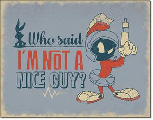 Marvin the Martian: Nice Guy - Tin Sign - Sweets and Geeks