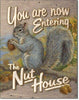 Entering Nut House - Tin Sign - Sweets and Geeks