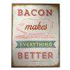 Bacon Makes Everything Better MTL Sign - Sweets and Geeks